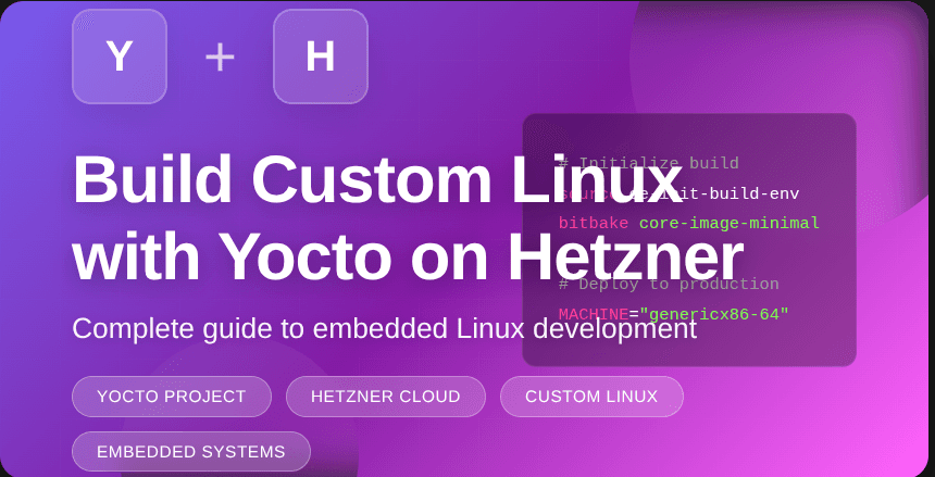 Building Custom Linux with Yocto on Hetzner: With 9 Steps