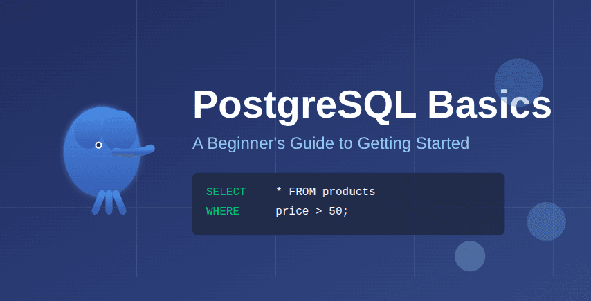 PostgreSQL Basics: A Beginner's Guide
