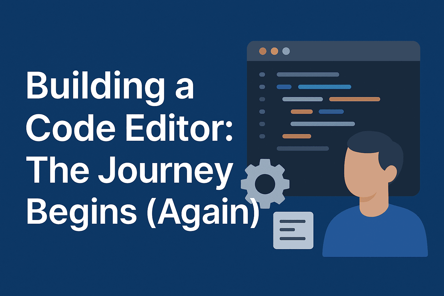 Building a Code Editor: The Journey Begins (Again)